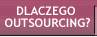 Dlaczego outsourcing